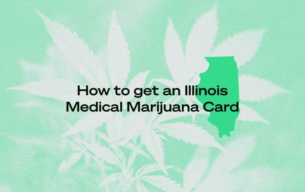 application for medical marijuanas in Illinois -How to Get a Free Illinois Online Medical Card?