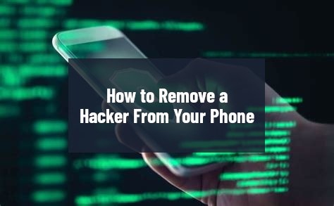 Remove a Hacker from your Phone