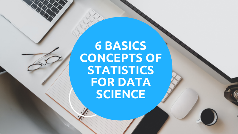 6 Basics Concepts of Statistics for Data Science