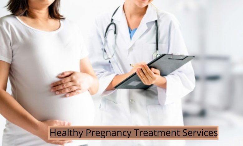 Healthy Pregnancy Treatment Services
