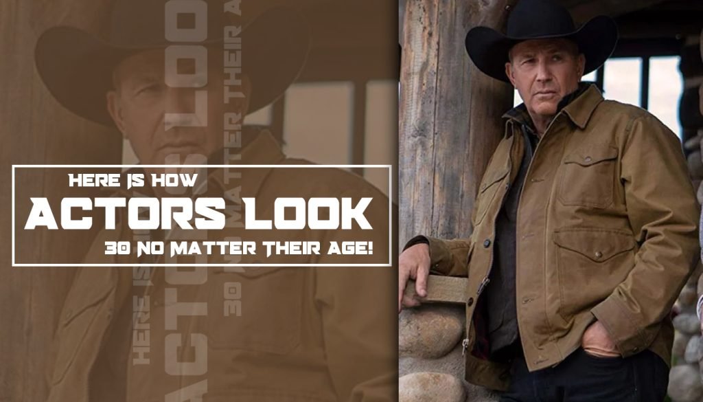 Here Is How Actors Look 30 No Matter Their Age!