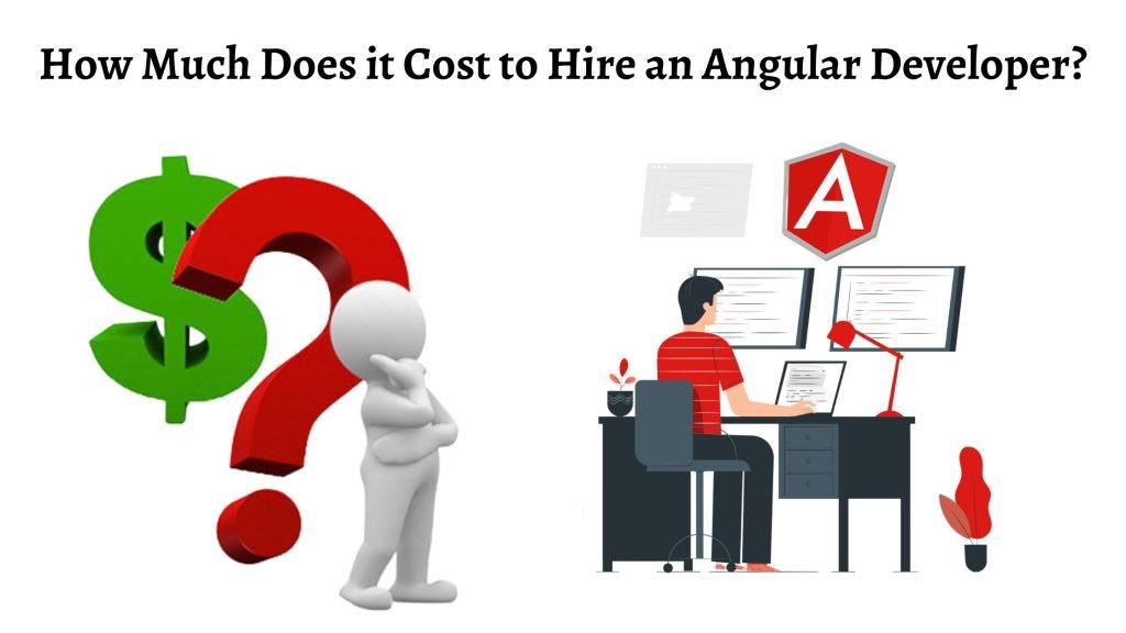 How Much Does it Cost to Hire an Angular Developer
