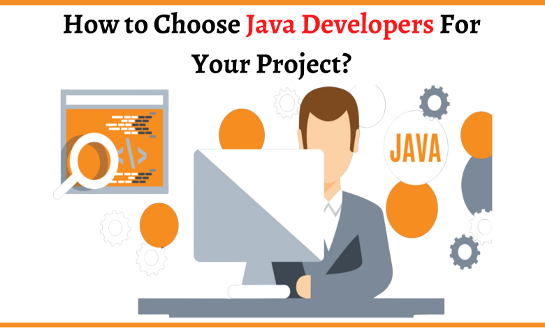 How to Choose Java Developers For Your Project