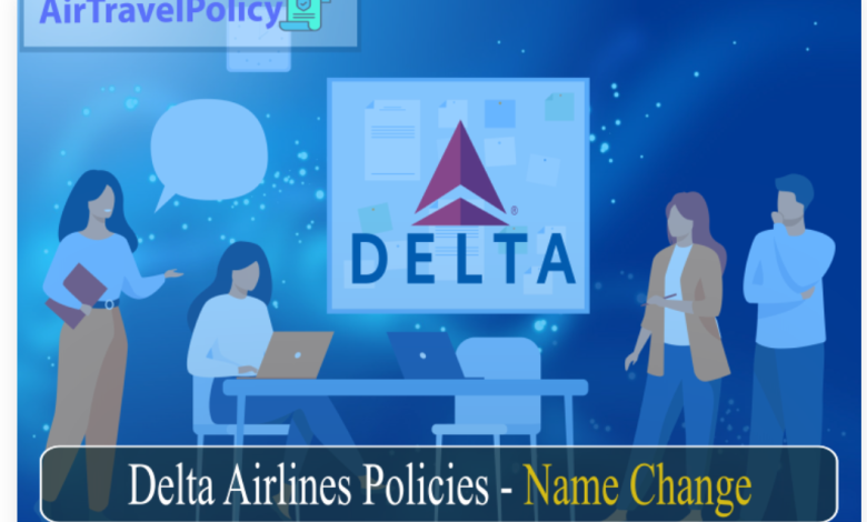 Delta Airlines Policies - Name Change