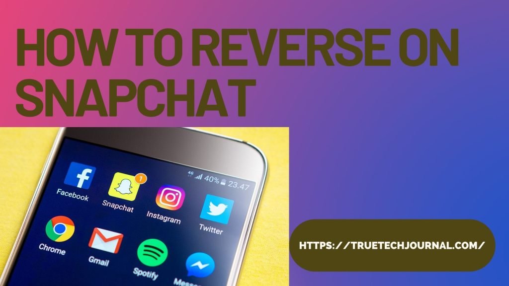 how to reverse on snapchat