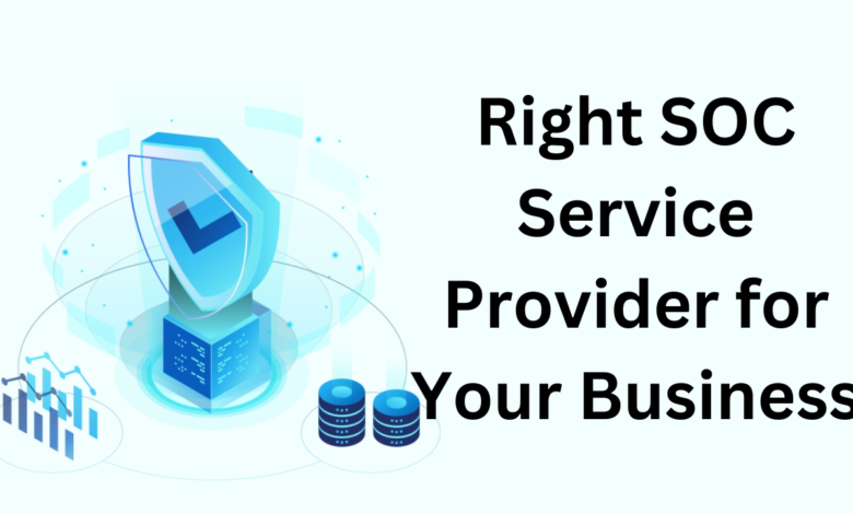 Right SOC Service Provider for Your Business